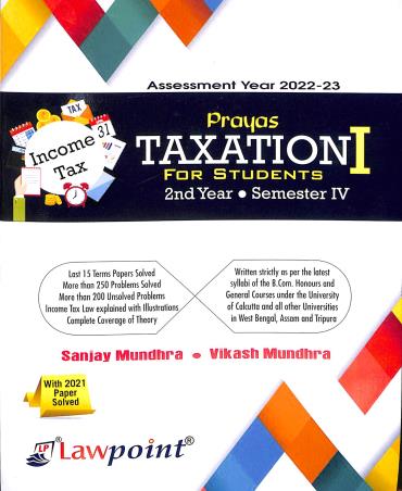 Book cover number 1 for Prayas Taxation 1 For Students (2nd Year Semester 4) A Y 2022-23 written by Sanjay Mundhra, Vikash Mundhra published by Lawpoint