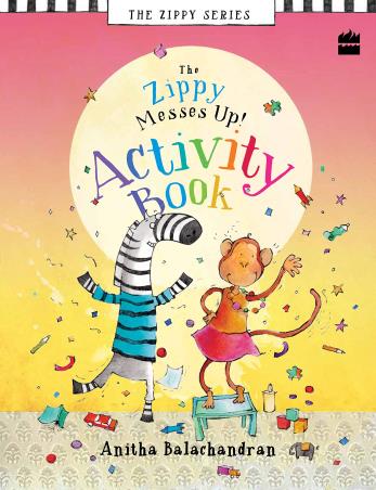 Book cover number 1 for The Zippy Messes Up! Activity Book written by Anitha Balachandran published by Harper Collins Publishers