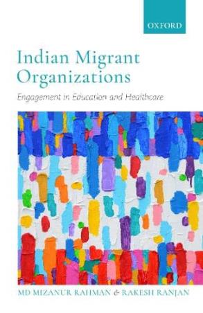 Book cover number 1 for Indian Migrant Organizations written by Rakesh Ranjan, Mizanur Rahman published by Oxford University Press