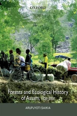 Book cover number 1 for Forests And Ecological History Of Assam, 1826-2000 written by Arupjyoti Saikia published by Oxford University Press