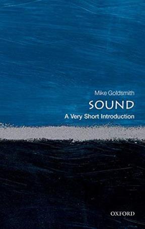 Book cover number 1 for Sound : A Very Short Introduction written by Mike Goldsmith published by Oxford University Press
