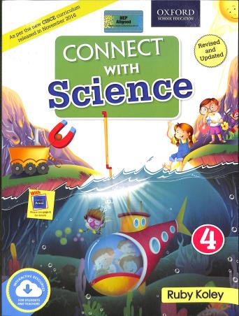 Book cover number 1 for Connect With Science Class 4 (CISCE) NEP 2020 written by Ruby Koley published by Oxford University Press