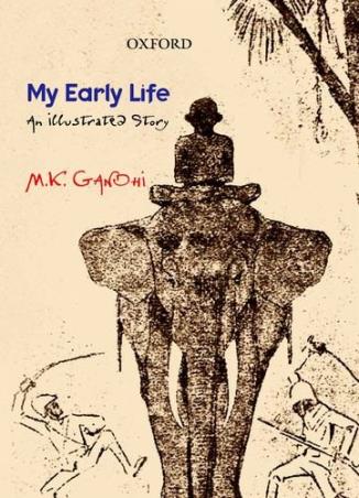 Book cover number 1 for My Early Life : An Illustrated Story written by Mahatma Gandhi published by Oxford University Press