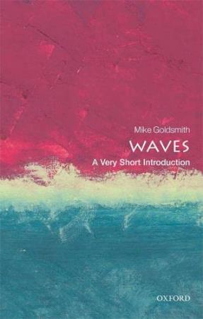 Book cover number 1 for Waves : A Very Short Introduction written by Mike Goldsmith published by Oxford University Press