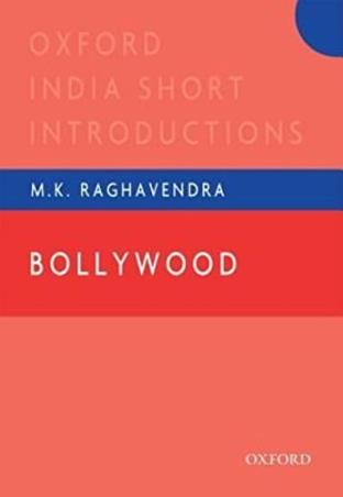 Book cover number 1 for Oxford India Short Introductions Bollywood written by M. K. Raghavendra published by Oxford University Press