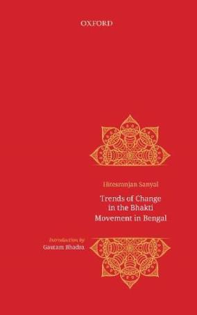 Book cover number 1 for Trends Of Change In The Bhakti Movement In Bengal written by Hitesranjan Sanyal published by Oxford University Press