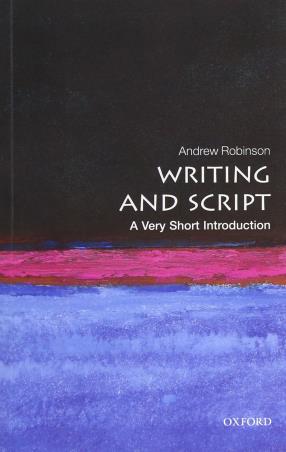 Book cover number 1 for Writing And Script : A Very Short Introduction written by Andrew Robinson published by Oxford University Press