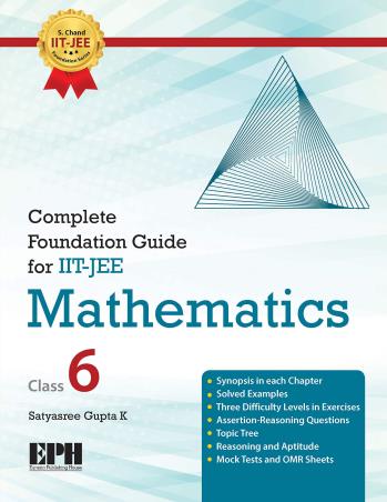Book cover number 1 for Complete Foundation Guide For IIT-JEE Mathematics Class 6 written by Satyasree Gupta K published by S. Chand Publishing