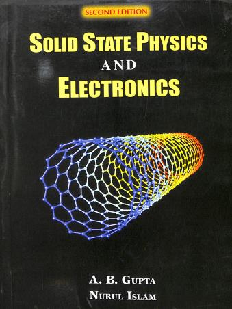 Book cover number 1 for Solid State Physics And Electronics written by A. B. Gupta, Nurul Islam published by Books & Allied (P) Ltd.