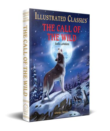 Book cover number 1 for Illustrated Classics : The Call Of The Wild written by Jack London published by Wonder House