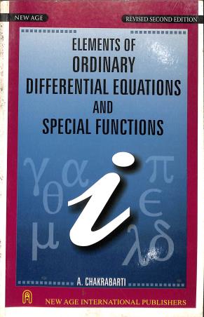 Book cover number 1 for Elements Of Ordinary Differential Equations And Special Funtions written by A. Chakrabarti published by New Age International (P) Limited, Publishers