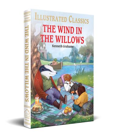 Book cover number 1 for Illustrated Classics : The Wind In The Willows written by Kenneth Grahame published by Wonder House