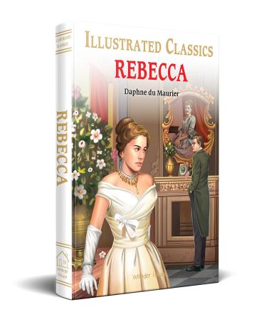 Book cover number 1 for Illustrated Classics : Rebecca written by Daphne Du Maurier published by Wonder House