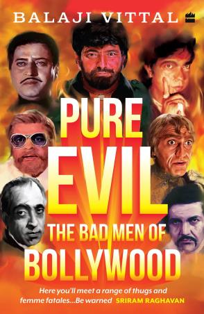 Book cover number 1 for Pure Evil : The Bad Men Of Bollywood written by Balaji Vittal published by Harper Collins Publishers