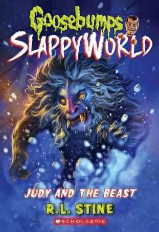 Book cover number 1 for Goosebumps Slappyworld : Judy And The Beast written by R. L. Stine published by Scholastic