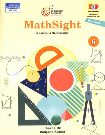 Book cover number 1 for Math Sight Book 6 (A Course In Mathematics) NEP 2020 written by Jharna De, Ranjana Kumar published by Indiannica Learning