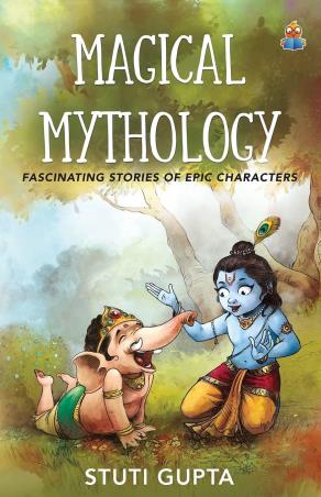 Book cover number 1 for Magical Mythology written by Stuti Gupta published by Shristi Publishers