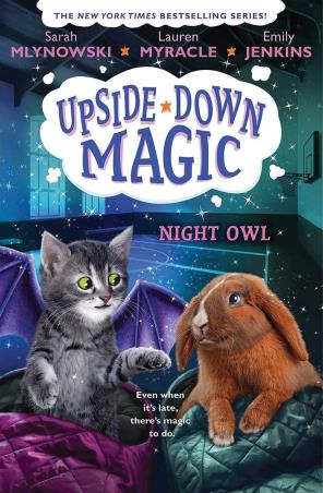 Book cover number 1 for Upside-Down Magic 8 : Night Owl written by Lauren Myracle, Sarah Mlynowski, Emily Jenkins published by Scholastic