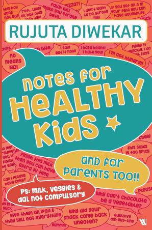 Book cover number 1 for Notes For Healthy Kids written by Rujuta Diwekar published by Westland