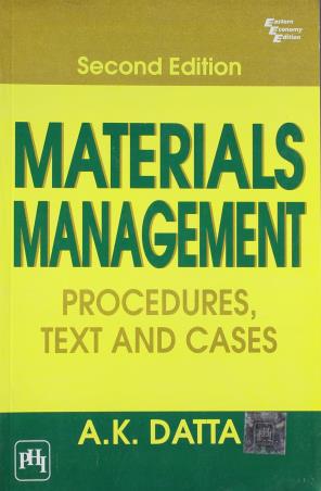 Book cover number 1 for Materials Management : Procedures, Text And Cases written by A. K. Datta published by PHI Learning Private Limited
