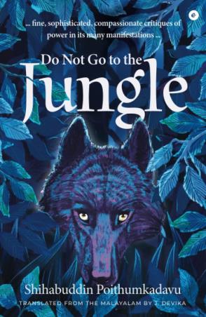 Book cover number 1 for Do Not Go To The Jungle written by Shihabuddin Poithumkadavu published by Eka