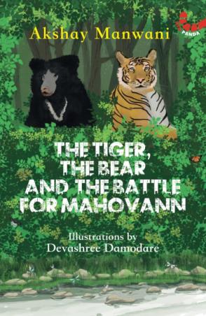 Book cover number 1 for The Tiger, The Bear And The Battle For Mahovann written by Akshay Manwani published by Red Panda
