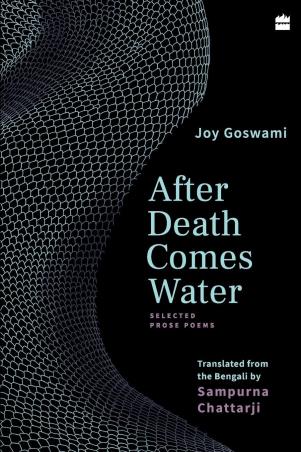 Book cover number 1 for After Death Comes Water : Selected Prose Poems written by Joy Goswami published by Harper Collins Publishers