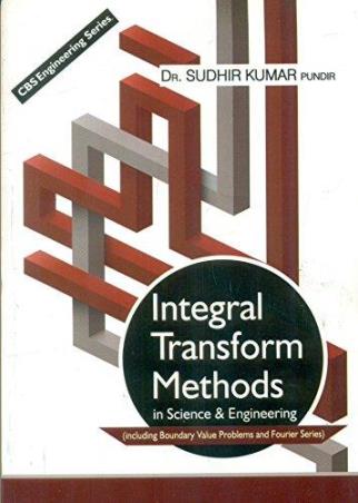 Book cover number 1 for Integral Transform Methods In Science And Engineering written by Sudhir K. Pundir published by CBS Publishers & Distributors Pvt. Ltd.