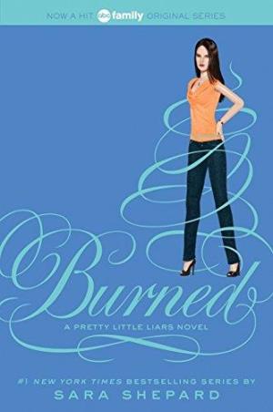 Book cover number 1 for Burned : A Pretty Little Liars Novel written by Sara Shepard published by Harper Collins Publishers