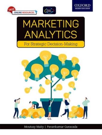 Book cover number 1 for Marketing Analytics For Strategic Decision-Making written by Moutusy Maity, Pavankumar Gurazada published by Oxford University Press