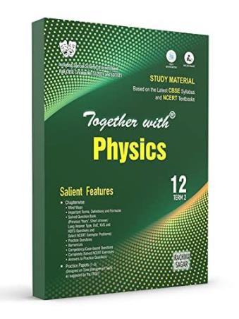 Book cover number 1 for Together With Physics Term 2 Class 12 CBSE 2022 written by Renu Lakhera, S. N. Bhandari published by Rachna Sagar Pvt. Ltd.