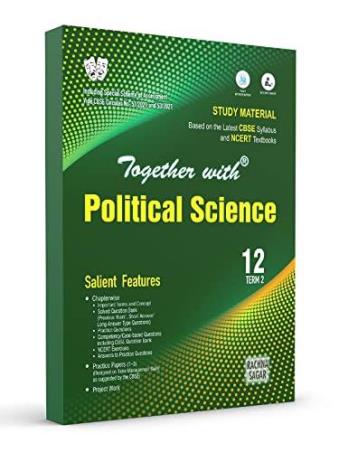 Book cover number 1 for Together With Political Science Term 2 Class 12 CBSE 2022 written by Namrata Singh published by Rachna Sagar Pvt. Ltd.