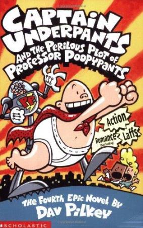 Book cover number 1 for Captain Underpants And The Perilous Plot Of Professor Poopypants written by Dav Pilkey published by Scholastic