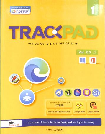 Book cover number 1 for Trackpad Version 2.0 Class 1 (Windows 10 & MS Office 2016) NCF 2023 written by Nidhi Arora published by Orange Education Pvt. Ltd.