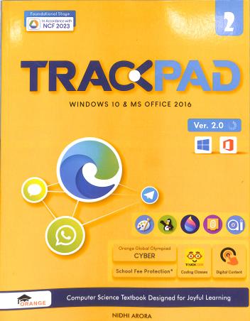 Book cover number 1 for Trackpad Version 2.0 Class 2 (Windows 10 & MS Office 2016) NCF 2023 written by Nidhi Arora published by Orange Education Pvt. Ltd.