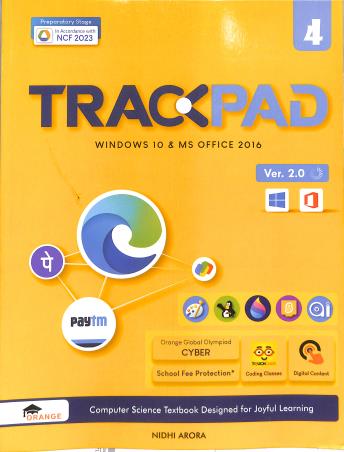 Book cover number 1 for Trackpad Version 2.0 Class 4 (Windows 10 & MS Office 2016) NCF 2023 written by Nidhi Arora published by Orange Education Pvt. Ltd.