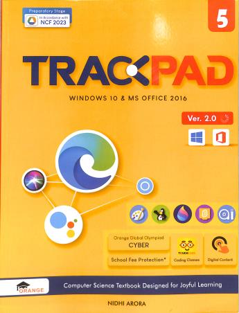 Book cover number 1 for Trackpad Version 2.0 Class 5 (Windows 10 & MS Office 2016) NCF 2023 written by Nidhi Arora published by Orange Education Pvt. Ltd.