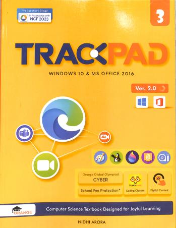 Book cover number 1 for Trackpad Version 2.0 Class 3 (Windows 10 & MS Office 2016) NCF 2023 written by Nidhi Arora published by Orange Education Pvt. Ltd.