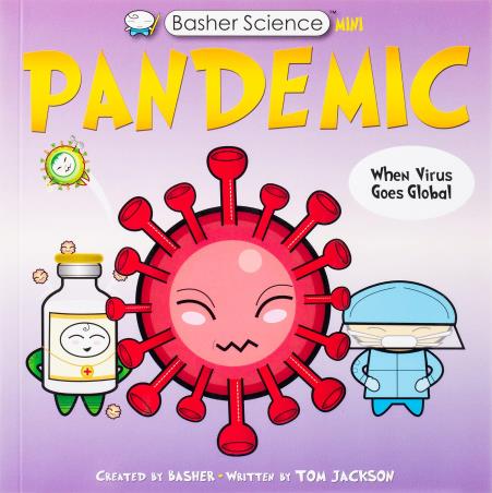 Book cover number 1 for Basher Science Mini : Pandemic written by Tom Jackson published by Kingfisher