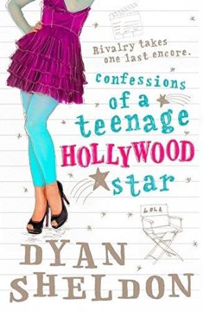 Book cover number 1 for Confessions of A Teenage Hollywood Star written by Dyan Sheldon published by Walker Books