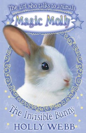 Book cover number 1 for The Invisible Bunny (Magic Molly) written by Holly Webb published by Scholastic
