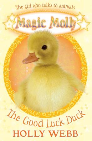 Book cover number 1 for Magic Molly : The Good Luck Duck written by Holly Webb published by Scholastic