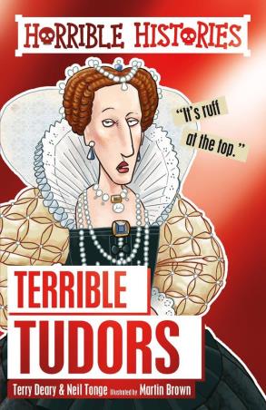 Book cover number 1 for Horrible Histories : Terrible Tudors written by Terry Deary, Neil Tonge published by Scholastic