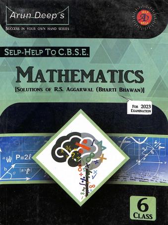 Book cover number 1 for Arun Deep's Self-Help to CBSE Mathematics Class 6 (2023) [Solutions Of R. S. Aggarwal Bharti Bhawan] written by I. S. Chawla, R. K. Aggarwal published by Ravinder Singh & Sons