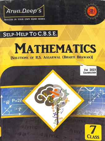 Book cover number 1 for Arun Deep's Self-Help To CBSE Mathematics Class 7 (2023) [Solutions of R. S. Aggarwal Bharti Bhawan] written by I. S. Chawla, R. K. Aggarwal published by Ravinder Singh & Sons
