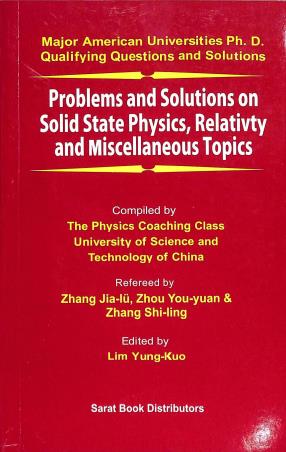 Book cover number 1 for Problems And Solutions On Solid State Physics , Relativity And Miscellaneous Topics written by NA published by Sarat Book Distributors