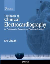 Book cover number 1 for Textbook Of Clinical Electrocardiography written by S. N. Chugh published by Jaypee Brothers Medical Publishers (P) Ltd.