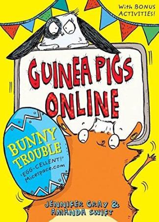Book cover number 1 for Guinea Pigs Online : Bunny Trouble written by Amanda Swift, Jennifer Gray published by Quercus