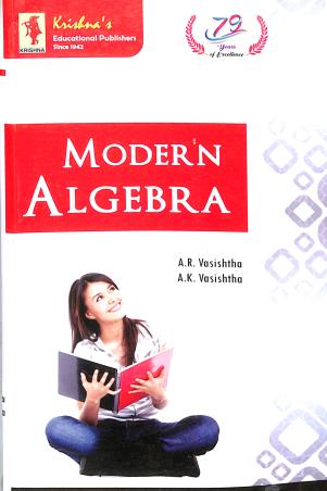 Book cover number 1 for Modern Algebra written by A. R. Vasishtha, A. K. Vasishtha published by Krishna Prakashan Media Pvt. Ltd.