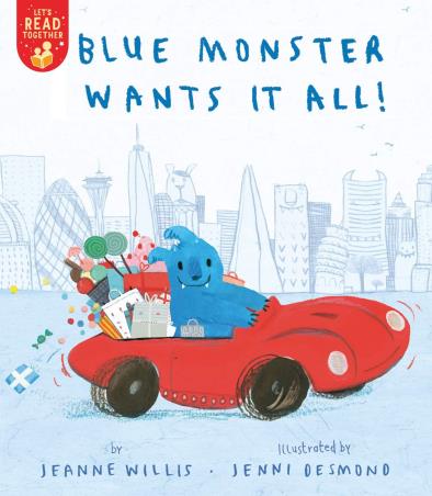 Book cover number 1 for Blue Monster Wants It All! written by Jeanne Willis published by Tiger Tales